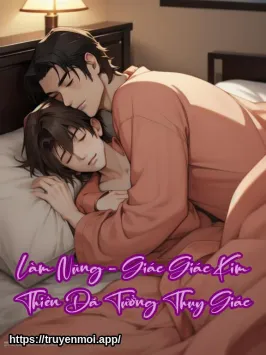 Làm Nũng - Giác Giác Kim Thiên Dã Tưởng Thụy Giác