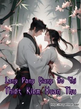Lãng Đãng Giang Hồ Chi Thiết Kiếm Xuân Thu
