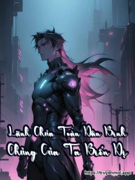 Lãnh Chúa Toàn Dân Binh Chủng Của Ta Biến Dị