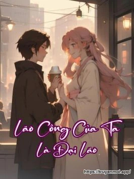 Lão Công Của Ta Là Đại Lão