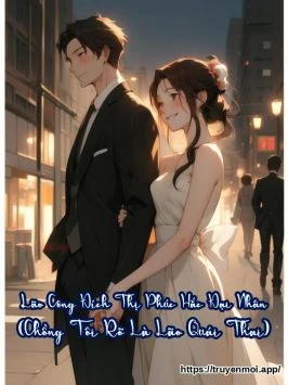 Lão Công Đích Thị Phúc Hắc Đại Nhân (Chồng Tôi Rõ Là Lão Quái Thai)