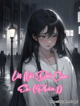 Lời Nói Dối Của Em (Phần 1)