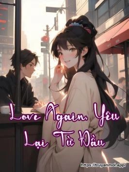 Love Again, Yêu Lại Từ Đầu