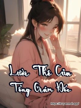Lười Thê Của Tổng Giám Đốc