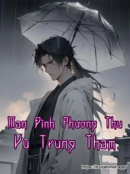 Mãn Đình Phương Thụ Vũ Trung Thâm
