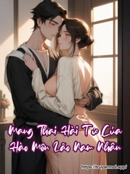 Mang Thai Hài Tử Của Hào Môn Lão Nam Nhân