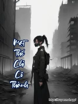 Mạt Thế Chi Cô Thành