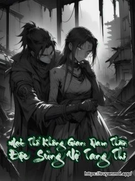 Mạt Thế Không Gian: Nam Thần Độc Sủng Vợ Tang Thi
