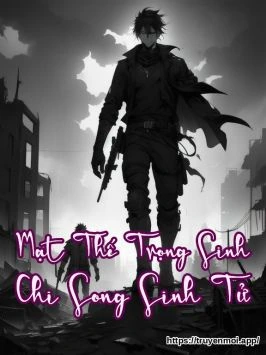 Mạt Thế Trọng Sinh Chi Song Sinh Tử