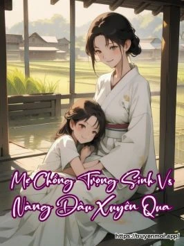 Mẹ Chồng Trọng Sinh Vs Nàng Dâu Xuyên Qua