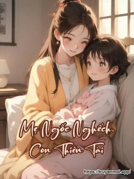 Mẹ Ngốc Nghếch, Con Thiên Tài