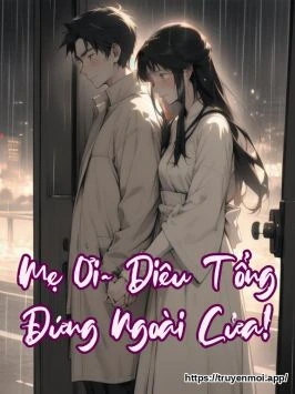 Mẹ Ơi~ Diêu Tổng Đứng Ngoài Cửa!