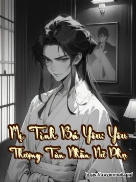 Mị Tình Bá Yêu: Yêu Thượng Tàn Nhẫn Nữ Phụ