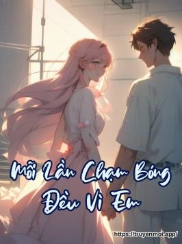 Mỗi Lần Chạm Bóng Đều Vì Em