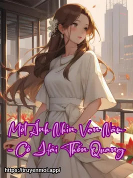 Một Ánh Nhìn, Vạn Năm - Cô Hải Thốn Quang