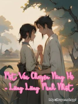 Một Vài Chuyện Nông Hộ - Lãng Lãng Minh Nhật