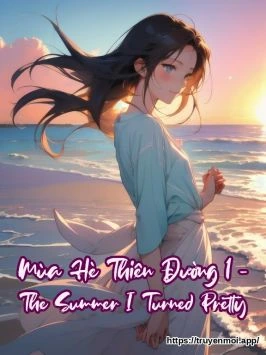 Mùa Hè Thiên Đường 1 - The Summer I Turned Pretty