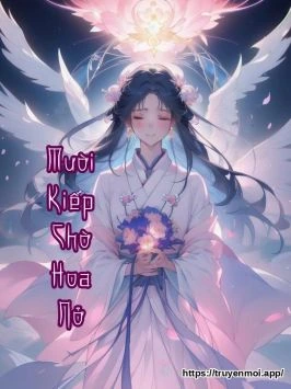 Mười Kiếp Chờ Hoa Nở