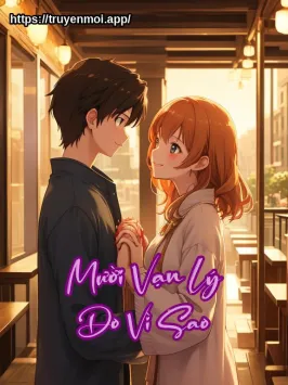 Mười Vạn Lý Do Vì Sao