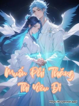 Muốn Phi Thăng Thì Yêu Đi