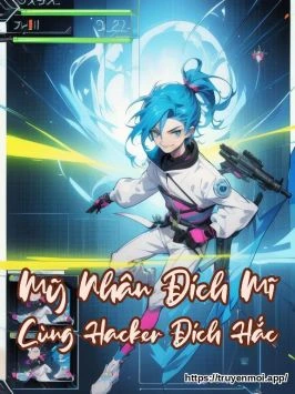 Mỹ Nhân Đích Mĩ Cùng Hacker Đích Hắc