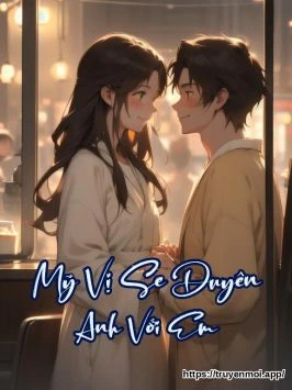 Mỹ Vị Se Duyên Anh Với Em