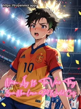 Bìa truyện Năm Ấy 17, Ta Vào Tây Ban Nha Loạn Sát World Cup