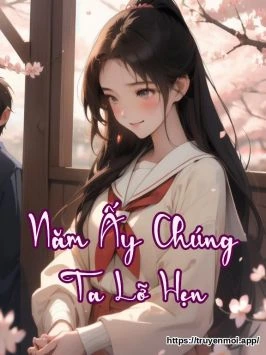 Năm Ấy Chúng Ta Lỡ Hẹn