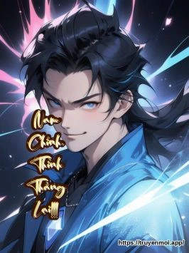 Nam Chính, Thỉnh Thẳng Lại!!!