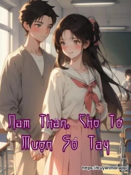 Nam Thần, Cho Tớ Mượn Sổ Tay