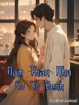 Nam Thần Nhà Cô Có Bệnh