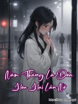 Năm Tháng Là Đóa Hoa Hai Lần Nở