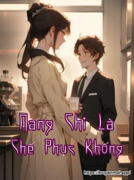 Nàng Chỉ Là Chế Phục Khống