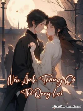 Nếu Ánh Trăng Có Thể Quay Lại