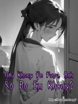Nếu Không Đẻ Được, Anh Có Bỏ Em Không?