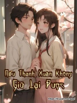 Nếu Thanh Xuân Không Giữ Lại Được