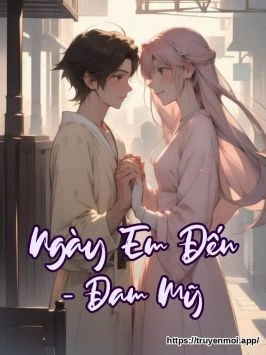 Ngày Em Đến - Đam Mỹ