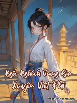 Ngốc Nghếch Vương Gia Xuyên Việt Phi