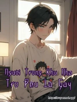 Người Trong Khu Nhà Trọ Đều Là Gay