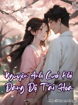 Nguyện Anh Cười Khi Đang Độ Tài Hoa