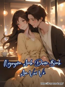 Nguyện Anh Được Bình An Vui Vẻ