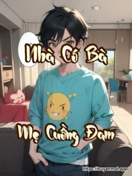 Nhà Có Bà Mẹ Cuồng Đam