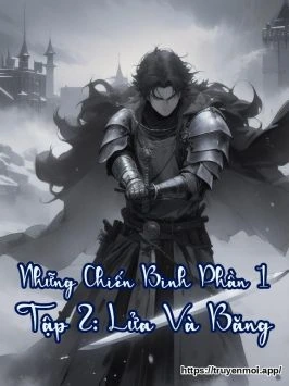 Những Chiến Binh Phần 1 Tập 2: Lửa Và Băng