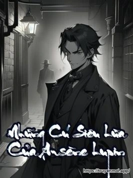 Những Cú Siêu Lừa Của Arsène Lupin