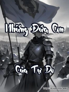 Những Đứa Con Của Tự Do
