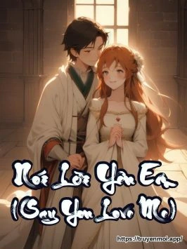 Nói Lời Yêu Em (Say You Love Me)