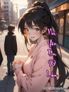 Nói Yêu Em 99 Lần