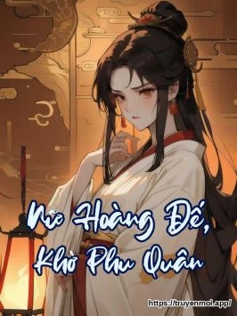 Nữ Hoàng Đế, Khờ Phu Quân