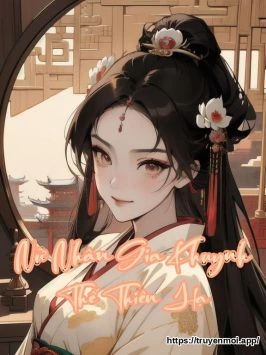 Nữ Nhân Gia Khuynh Thế Thiên Hạ