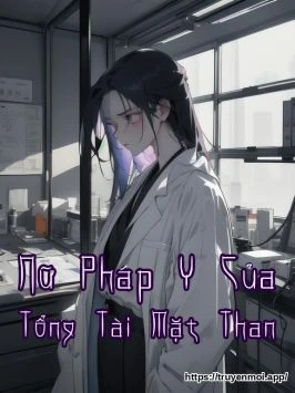 Nữ Pháp Y Của Tổng Tài Mặt Than